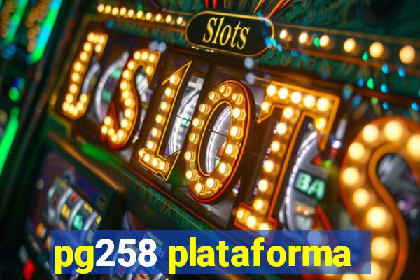 pg258 plataforma